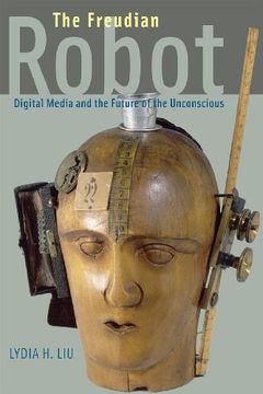 portada The Freudian Robot: Digital Media and the Future of the Unconscious (en Inglés)