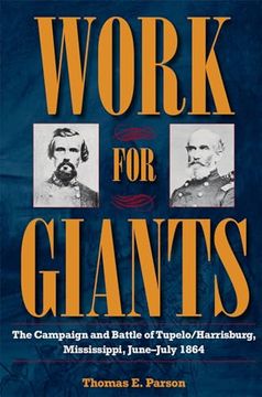 portada Work for Giants: The Campaign and Battle of Tupelo