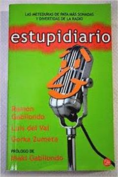 portada Estupidiario: Las Meteduras de Pata mas Sonadas y Divertidas de l a Radio
