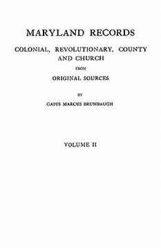 portada maryland records: colonial, revolutionary, county and church from original sources. in two volumes. volume ii (in English)