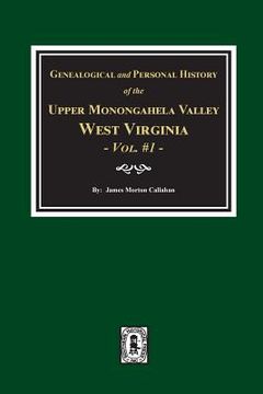 portada Genealogical and Personal History of Upper Monongahela Valley, West Virginia, Vol. #1 (en Inglés)
