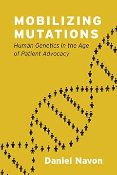 portada Mobilizing Mutations: Human Genetics in the age of Patient Advocacy 