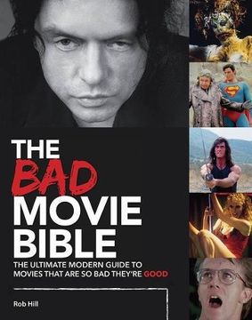portada The bad Movie Bible: The Ultimate Modern Guide to Movies That are so bad They're Good (Movie Bibles) (en Inglés)