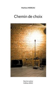 portada Chemin de choix: Seul en scène (en Francés)