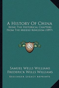 portada a history of china: being the historical chapters from the middle kingdom (1897)