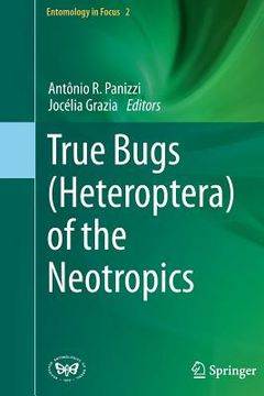 portada True Bugs (heteroptera) Of The Neotropics (entomology In Focus) (en Inglés)