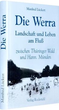portada Die Werra: Landschaft und Leben am Fluß zwischen Thüringer Wald und Hann. Münden (en Alemán)