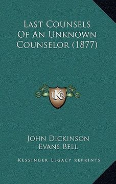 portada last counsels of an unknown counselor (1877) (en Inglés)