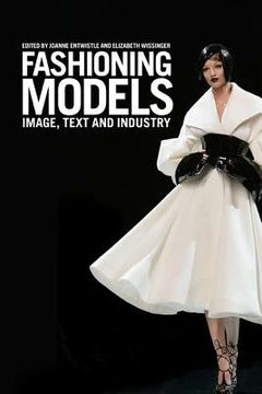 portada fashioning models: image, text and industry (en Inglés)