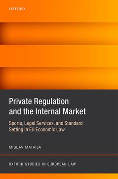 portada Private Regulation and the Internal Market: Sports, Legal Services, and Standard Setting in eu Economic law (Oxford Studies in European Law) (en Inglés)
