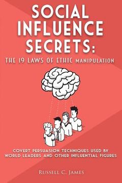 portada Social Influence Secrets: The 19 Laws of Ethic Manipulation