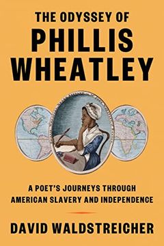 portada The Odyssey of Phillis Wheatley: A Poet'S Journeys Through American Slavery and Independence (in English)