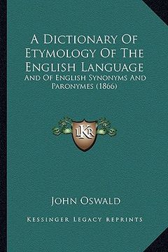 portada a dictionary of etymology of the english language: and of english synonyms and paronymes (1866) (en Inglés)