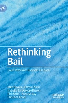 portada Rethinking Bail: Court Reform or Business as Usual?