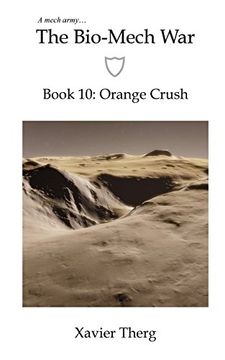 portada The Bio-Mech War, Book 10: Orange Crush (en Inglés)