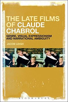 portada The Late Films of Claude Chabrol: Genre, Visual Expressionism and Narrational Ambiguity (in English)