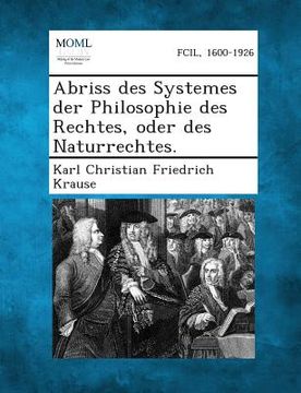 portada Abriss Des Systemes Der Philosophie Des Rechtes, Oder Des Naturrechtes. (in German)