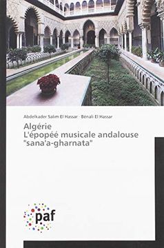 portada Algérie L'épopée Musicale Andalouse "Sana'a-Gharnata" (in French)