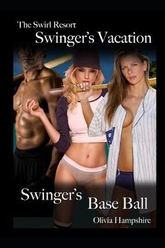 portada The Swirl Resort, Swinger's Vacation, Swinger's Base Ball (en Inglés)
