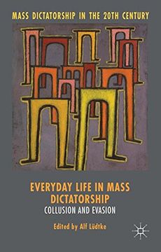 portada Everyday Life in Mass Dictatorship (Mass Dictatorship in the Twentieth Century)