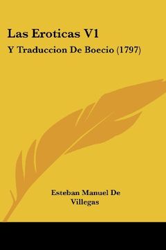 portada Las Eroticas v1: Y Traduccion de Boecio (1797) (in Spanish)