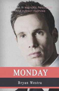 portada Monday: A Lesson In Hypnotic Persuasion And Indirect Hypnosis