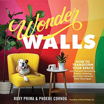 portada Wonder Walls: How to Transform Your Space with Colorful Geometrics, Graphic Lettering, and Other Fabulous Paint Techniques (in English)