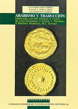 portada Arabismo y Traducciã³N: Entrevistas con J. M. Fã³Rneas, j. Cortã©S, m. Cruz Hernã¡ Ndez, j. Vernet, l. Martã­Nez, p. Martã­Nez Montã¡ Vez, M. L. Serrano (Estudios Arabes e Islamicos: Monografã­As)