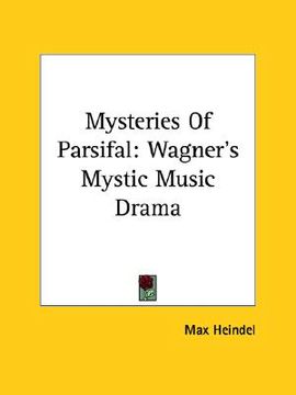 portada mysteries of parsifal: wagner's mystic music drama (en Inglés)