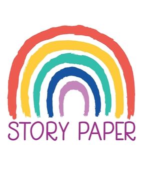 portada Story Paper: 8" x 10" 100 Pages Kids Writing Paper - Draw and Write Stories for Homeschool, Preschool, Elementary School