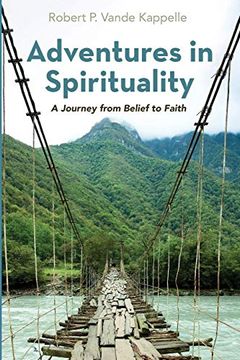 portada Adventures in Spirituality: A Journey From Belief to Faith (en Inglés)