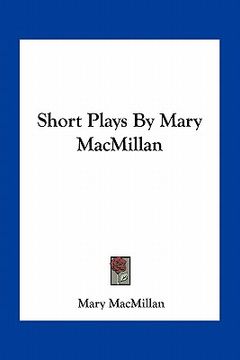portada short plays by mary macmillan (en Inglés)
