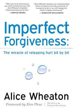 portada imperfect forgiveness: the miracle of releasing hurt bit by bit
