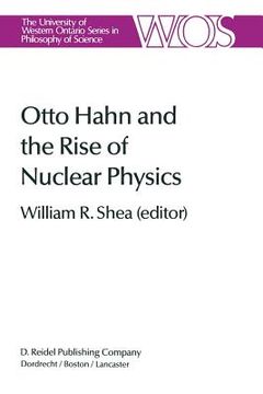 portada Otto Hahn and the Rise of Nuclear Physics (in English)