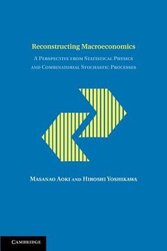 portada Reconstructing Macroeconomics: A Perspective From Statistical Physics and Combinatorial Stochastic Processes (Japan-Us Center ufj Bank Monographs on International Financial Markets) (en Inglés)