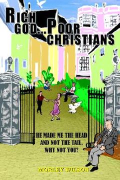 portada rich god...poor christians: he made me the head and not the tail. why not you? (en Inglés)