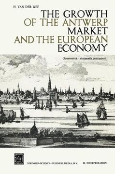 portada The Growth of the Antwerp Market and the European Economy: Fourteenth-Sixteenth Centuries