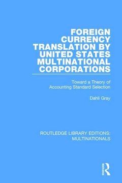 portada Foreign Currency Translation by United States Multinational Corporations: Toward a Theory of Accounting Standard Selection (Routledge Library Editions: Multinationals) (en Inglés)