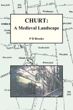 portada Churt: A Medieval Landscape: Peasant Life in Medieval Churt (en Inglés)