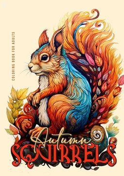 portada Autumn Squirells Coloring Book for Adults: Grayscale Squirell Coloring Book for Adults Autumn Animals Coloring Book for Adults Grayscale + Zentangle (en Inglés)