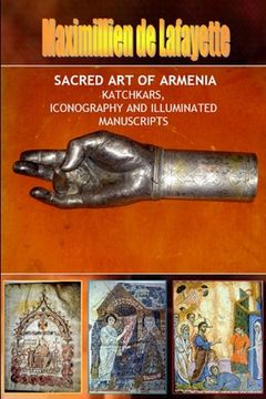 portada Sacred Art of Armenia: Katchkars, Iconography and Illuminated Manuscripts (en Inglés)