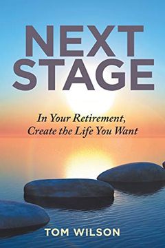 portada Next Stage: In Your Retirement, Create the Life you Want (en Inglés)