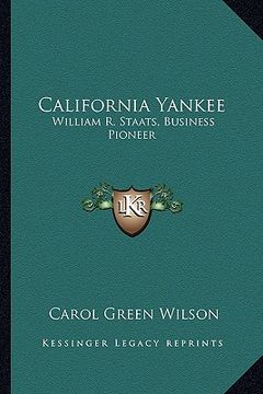 portada california yankee: william r. staats, business pioneer (en Inglés)