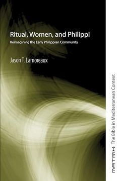 portada Ritual, Women, and Philippi (Matrix: The Bible in Mediterranean Context) (in English)