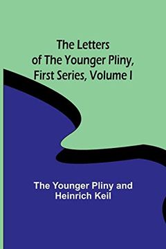 portada The Letters of the Younger Pliny, First Series Volume i (en Inglés)