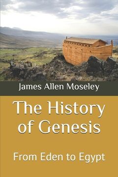 portada The History of Genesis: From Eden to Egypt (en Inglés)