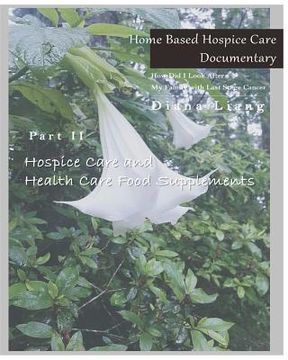 portada Home Based Hospice Care Documentary: How Did I Look After My Family with Last Stage Cancer (en Inglés)