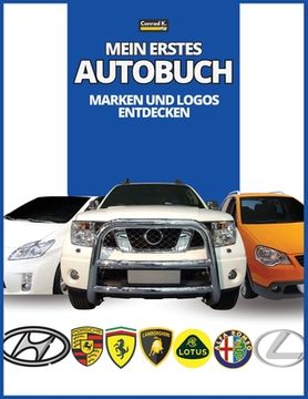 portada Mein erstes Autobuch: Marken und Logos entdecken, farbenfrohes Buch für Kinder, Logos von Automarken mit schönen Bildern von Autos aus der g