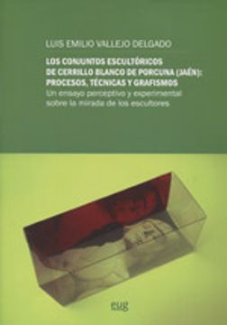 portada Los Conjuntos Escultóricos De Cerrillo Blanco De Porcuna (Jaén): Procesos, Técnicas Y Grafismos (Fuera de Colección) (in Spanish)