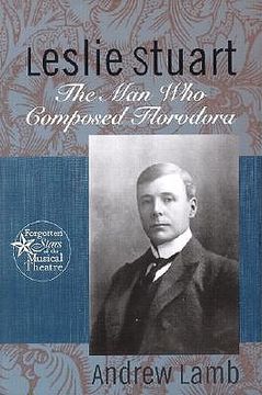 portada leslie stuart: the man who composed florodora (en Inglés)